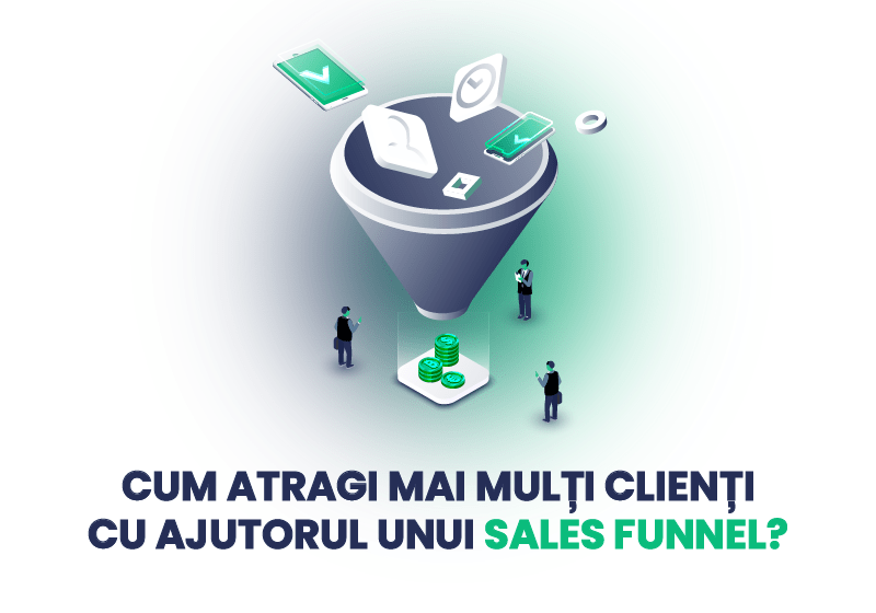 CE ESTE UN SALES FUNNEL ȘI CUM TE AJUTĂ?